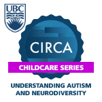 CIRCA.Autism and Neurodiversity in the Childcare Setting
